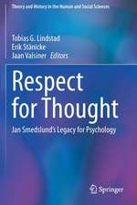 Respect for Thought: Jan Smedslund’s Legacy for Psychology