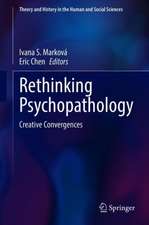 Rethinking Psychopathology: Creative Convergences