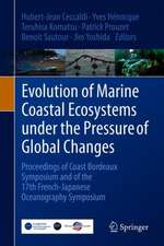 Evolution of Marine Coastal Ecosystems under the Pressure of Global Changes: Proceedings of Coast Bordeaux Symposium and of the 17th French-Japanese Oceanography Symposium