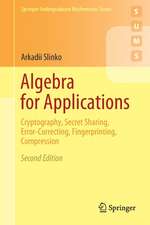 Algebra for Applications: Cryptography, Secret Sharing, Error-Correcting, Fingerprinting, Compression