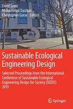 Sustainable Ecological Engineering Design: Selected Proceedings from the International Conference of Sustainable Ecological Engineering Design for Society (SEEDS) 2019