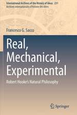 Real, Mechanical, Experimental: Robert Hooke's Natural Philosophy