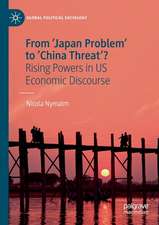 From 'Japan Problem' to 'China Threat'?: Rising Powers in US Economic Discourse