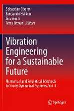 Vibration Engineering for a Sustainable Future: Numerical and Analytical Methods to Study Dynamical Systems, Vol. 3