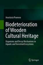 Biodeterioration of Wooden Cultural Heritage: Organisms and Decay Mechanisms in Aquatic and Terrestrial Ecosystems