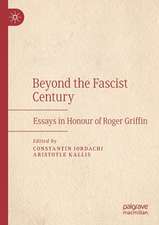 Beyond the Fascist Century: Essays in Honour of Roger Griffin