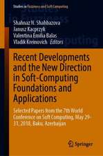 Recent Developments and the New Direction in Soft-Computing Foundations and Applications: Selected Papers from the 7th World Conference on Soft Computing, May 29–31, 2018, Baku, Azerbaijan