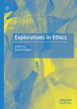 Explorations in Ethics