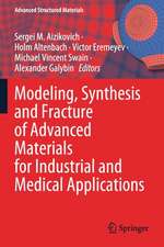 Modeling, Synthesis and Fracture of Advanced Materials for Industrial and Medical Applications