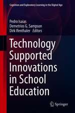 Technology Supported Innovations in School Education