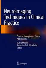 Neuroimaging Techniques in Clinical Practice: Physical Concepts and Clinical Applications