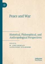 Peace and War: Historical, Philosophical, and Anthropological Perspectives