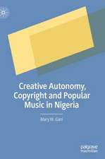 Creative Autonomy, Copyright and Popular Music in Nigeria