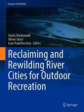 Reclaiming and Rewilding River Cities for Outdoor Recreation