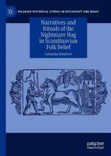 Narratives and Rituals of the Nightmare Hag in Scandinavian Folk Belief