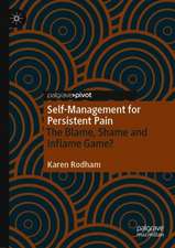 Self-Management for Persistent Pain: The Blame, Shame and Inflame Game?