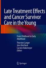 Late Treatment Effects and Cancer Survivor Care in the Young: From Childhood to Early Adulthood