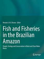 Fish and Fisheries in the Brazilian Amazon: People, Ecology and Conservation in Black and Clear Water Rivers