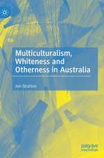 Multiculturalism, Whiteness and Otherness in Australia