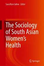 The Sociology of South Asian Women’s Health