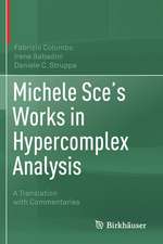 Michele Sce's Works in Hypercomplex Analysis: A Translation with Commentaries