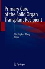 Primary Care of the Solid Organ Transplant Recipient