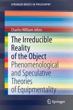 The Irreducible Reality of the Object