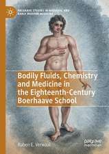 Bodily Fluids, Chemistry and Medicine in the Eighteenth-Century Boerhaave School