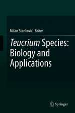 Teucrium Species: Biology and Applications