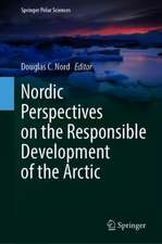 Nordic Perspectives on the Responsible Development of the Arctic: Pathways to Action