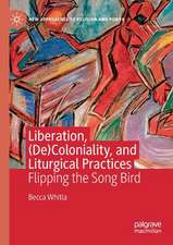 Liberation, (De)Coloniality, and Liturgical Practices: Flipping the Song Bird