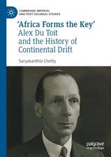 ‘Africa Forms the Key’: Alex Du Toit and the History of Continental Drift