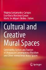 Cultural and Creative Mural Spaces: Community, Culture and Tourism of Uruguayan Contemporary Muralism and Other International Mural Spaces