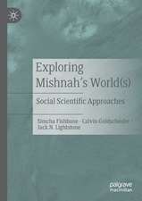 Exploring Mishnah's World(s): Social Scientific Approaches