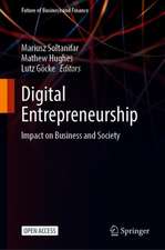 Digital Entrepreneurship: Impact on Business and Society