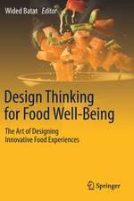 Design Thinking for Food Well-Being: The Art of Designing Innovative Food Experiences