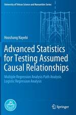 Advanced Statistics for Testing Assumed Causal Relationships: Multiple Regression Analysis Path Analysis Logistic Regression Analysis