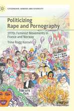 Politicizing Rape and Pornography: 1970s Feminist Movements in France and Norway