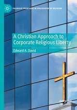 A Christian Approach to Corporate Religious Liberty