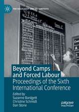 Beyond Camps and Forced Labour: Proceedings of the Sixth International Conference