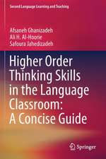 Higher Order Thinking Skills in the Language Classroom: A Concise Guide