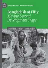 Bangladesh at Fifty: Moving beyond Development Traps