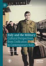 Italy and the Military: Cultural Perspectives from Unification to Contemporary Italy