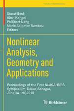 Nonlinear Analysis, Geometry and Applications: Proceedings of the First NLAGA-BIRS Symposium, Dakar, Senegal, June 24–28, 2019