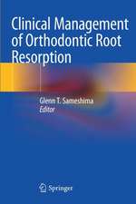 Clinical Management of Orthodontic Root Resorption