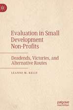 Evaluation in Small Development Non-Profits: Deadends, Victories, and Alternative Routes