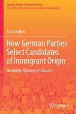 How German Parties Select Candidates of Immigrant Origin: Neutrality, Opening or Closure?