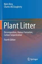 Plant Litter: Decomposition, Humus Formation, Carbon Sequestration