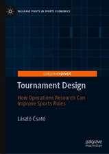 Tournament Design: How Operations Research Can Improve Sports Rules