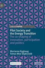 Pilot Society and the Energy Transition: The co-shaping of innovation, participation and politics